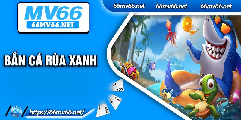 Ban Ca Rua Xanh