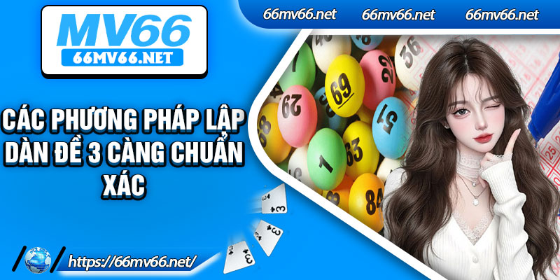 Các phương pháp lập dàn đề 3 càng chuẩn xác