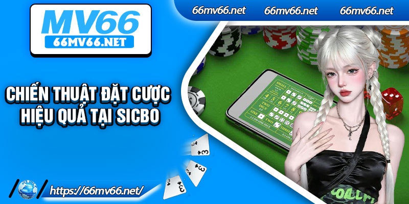 Chiến thuật đặt cược hiệu quả tại sicbo
