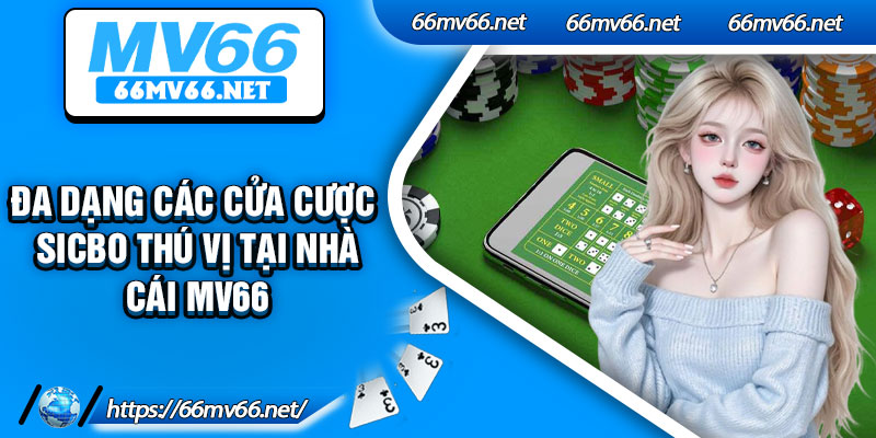 Đa dạng các cửa cược sicbo thú vị tại nhà cái MV66