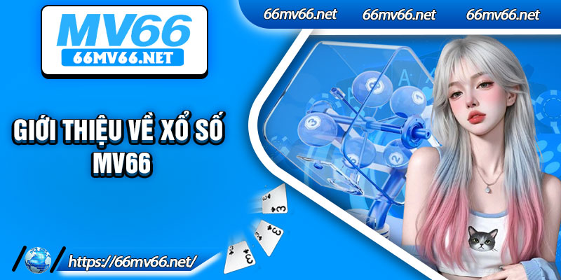 Giới thiệu về xổ số Mv66