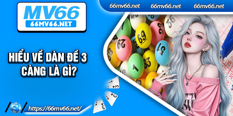 Hiểu về dàn đề 3 càng là gì?