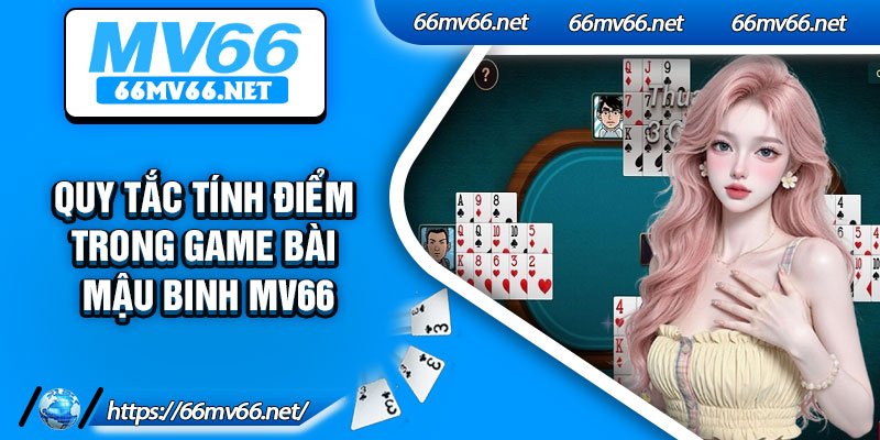 Quy tắc tính điểm trong game bài mậu binh Mv66
