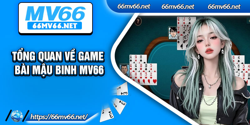 Tổng quan về game bài mậu binh Mv66