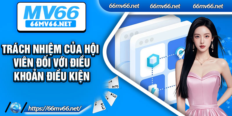 Trách nhiệm của hội viên đối với điều khoản điều kiện