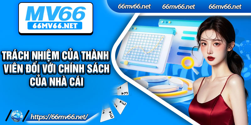 Trách nhiệm của thành viên đối với chính sách của nhà cái